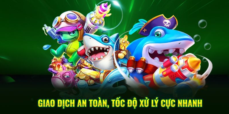 Giao dịch an toàn, tốc độ xử lý cực nhanh