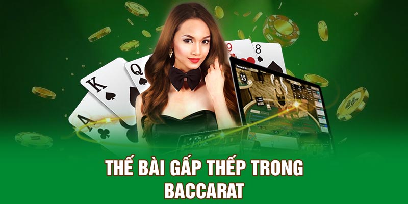 Thế bài gấp thếp trong Baccarat
