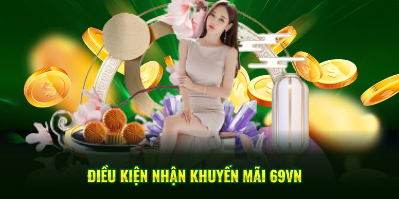 Điều kiện nhận khuyến mãi 69VN
