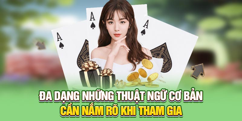 Đa dạng những thuật ngữ cơ bản cần nắm rõ khi tham gia