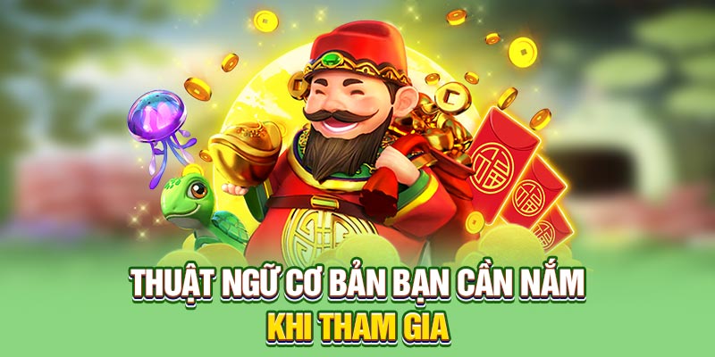 Thuật ngữ cơ bản bạn cần nắm khi tham gia
