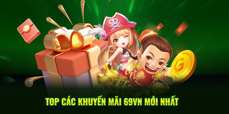 Top các khuyến mãi 69VN mới nhất